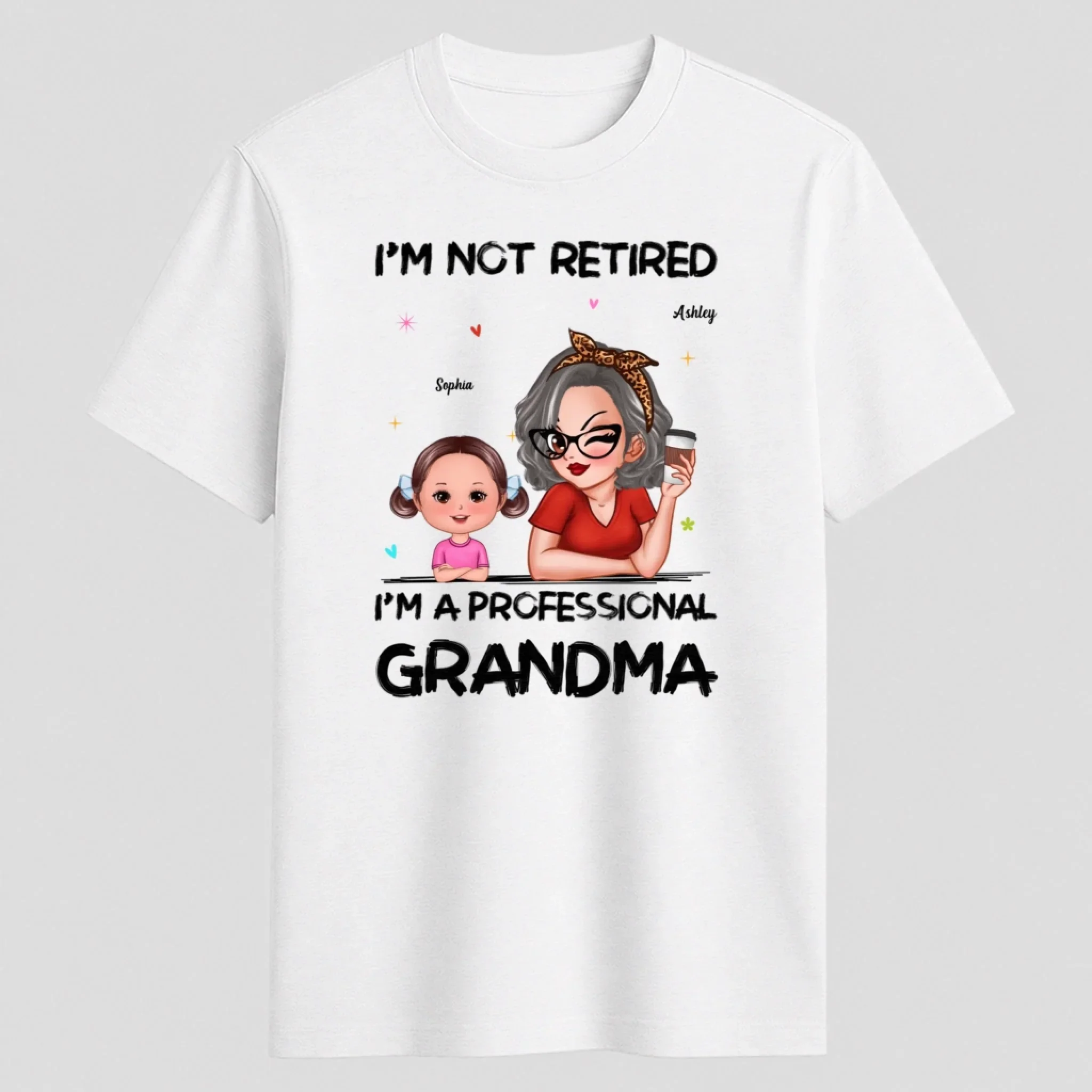 Personalized T-Shirt - I'm Not Retired, I'm A Professional Grandma